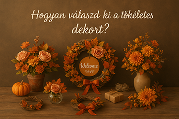 Hogyan válaszd ki a tökéletes dekorációt?